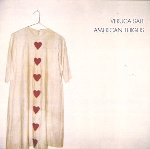 Veruca Salt - American Thighs (1994)