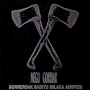 Negu Gorriak - Borreroak Baditu Milaka Aurpegi (1993)
